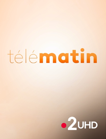 France 2 UHD - Télématin