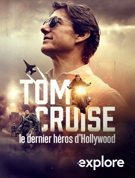 EXPLORE - Tom Cruise : le dernier héros d’Hollywood en replay