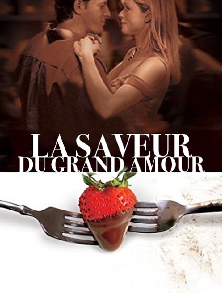 La saveur du grand amour