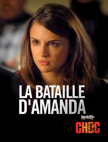 Molotov Channels CHOC - La bataille d'Amanda