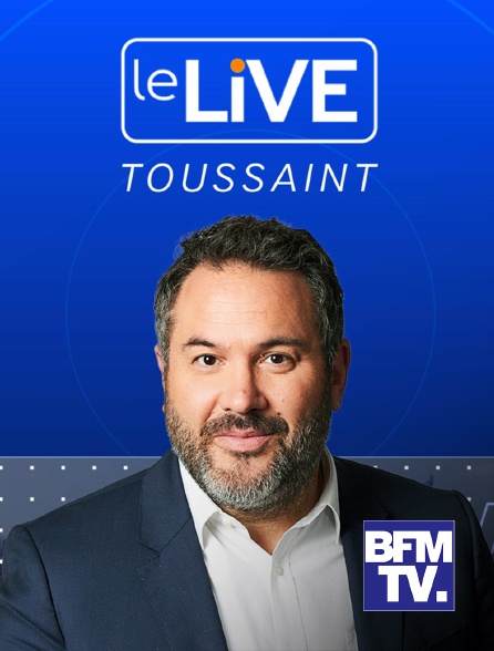 BFMTV - Le Live Toussaint