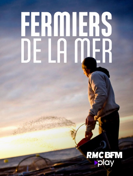 RMC BFM Play - Fermiers de la mer