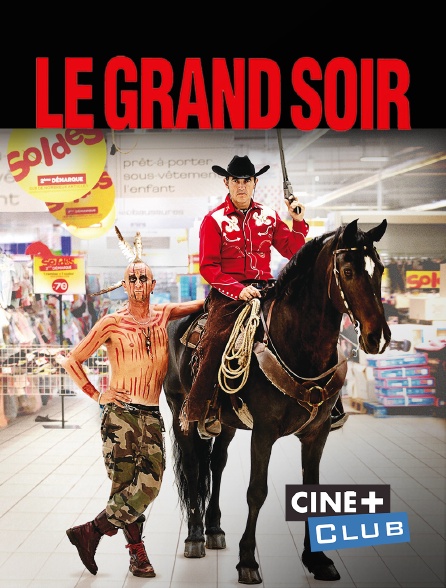 Ciné+ Club - Le grand soir