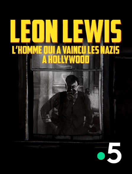 France 5 - Leon Lewis, l'homme qui a vaincu les nazis à Hollywood