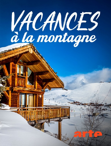 Arte - Vacances à la montagne : Lʹappel des sommets