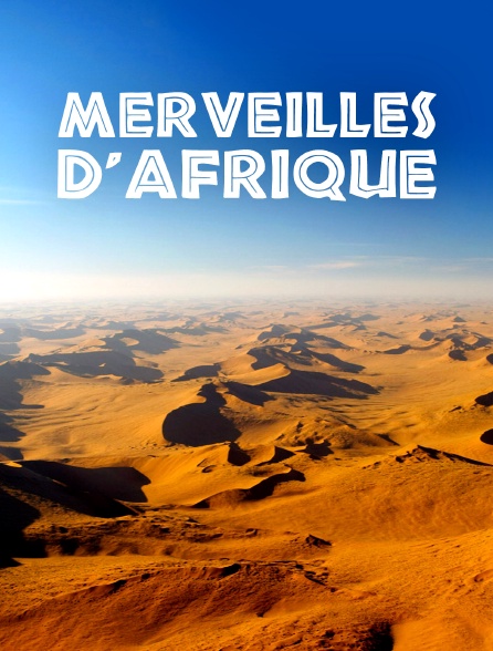 Merveilles d'Afrique