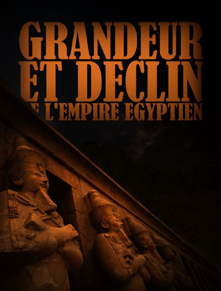 Grandeur et déclin de l'empire égyptien