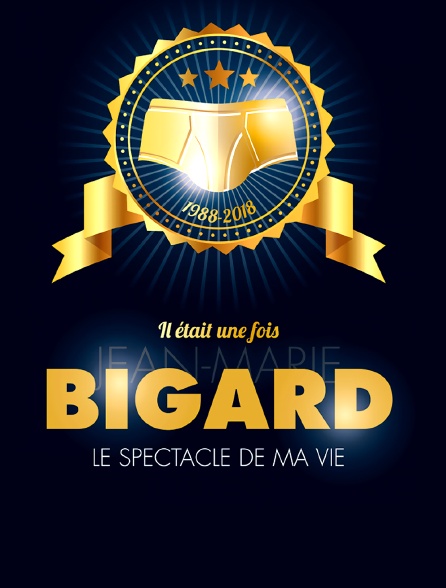 Il était une fois Jean-Marie Bigard