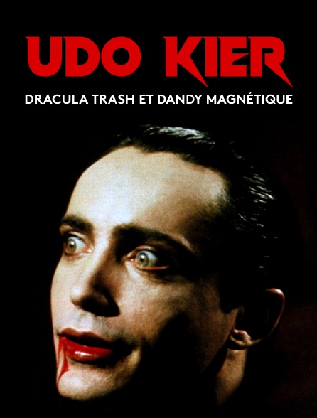 Udo Kier : Dracula trash et dandy magnétique