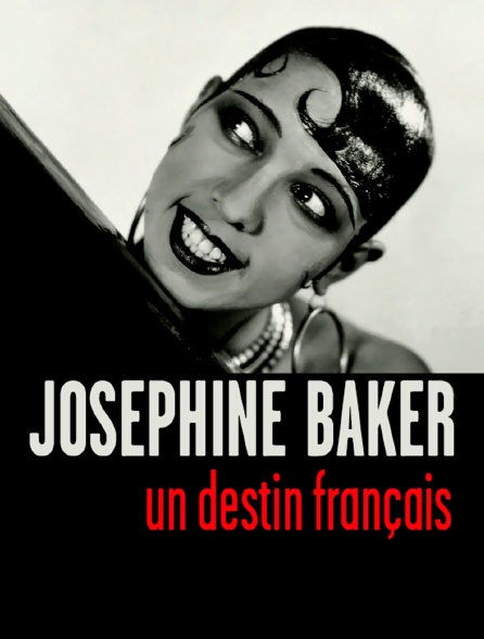 Joséphine Baker, un destin français