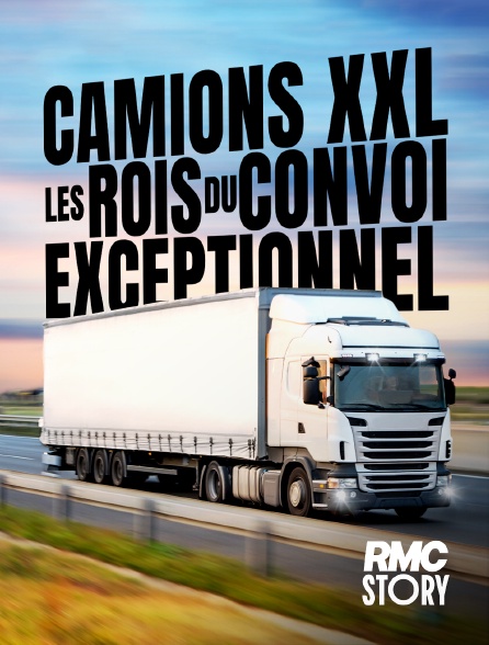 RMC Story - Camions XXL : les rois du convoi exceptionnel