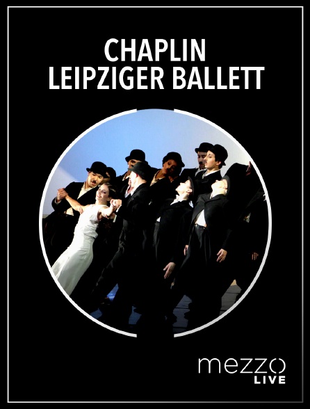 Mezzo Live HD - Chaplin - Leipziger Ballett