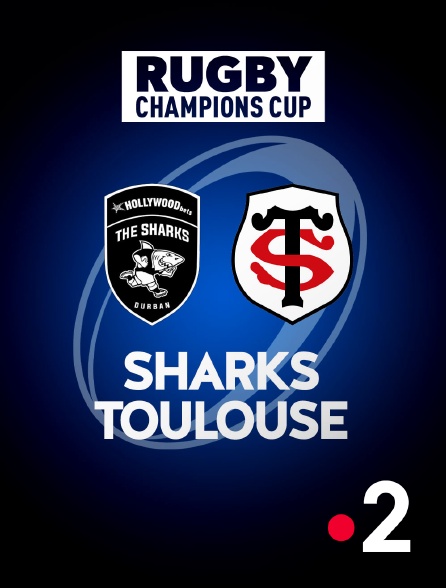 France 2 - Rugby - Champions Cup : Sharks / Toulouse