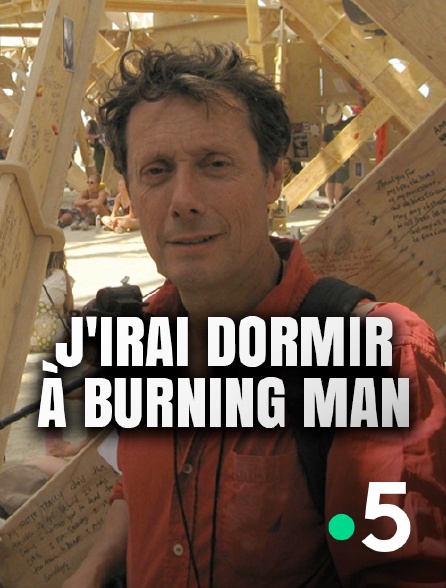 France 5 - J'irai dormir à Burning Man