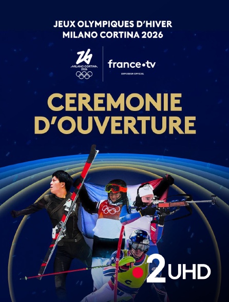 France 2 UHD - Milan-Cortina 2026 : Cérémonie d'ouverture