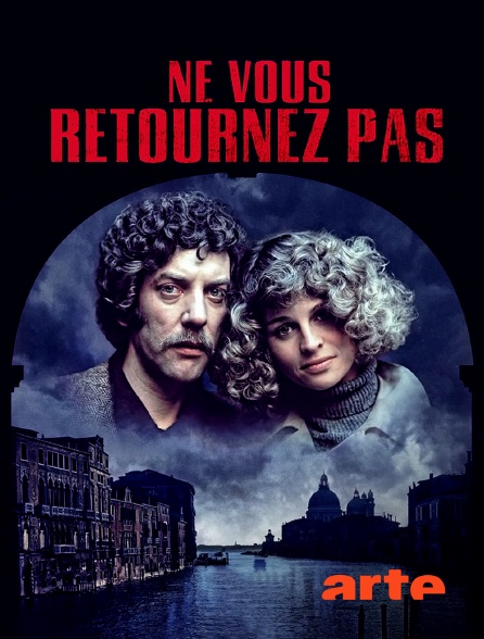 Arte - Ne vous retournez pas