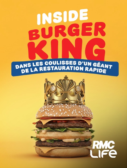 RMC Life - Inside Burger King : dans les coulisses d'un géant de la restauration rapide