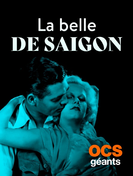 OCS Géants - La Belle de Saïgon