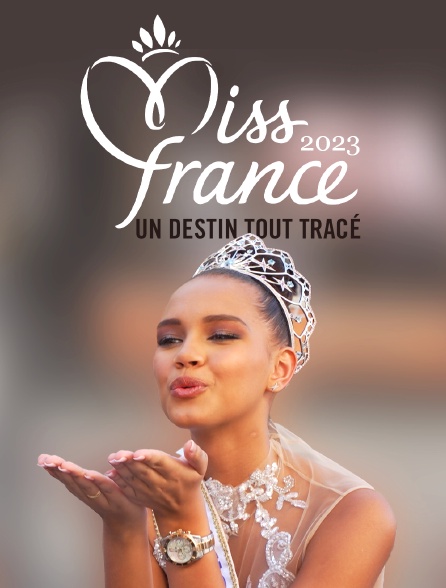 Miss France 2023, un destin tout tracé