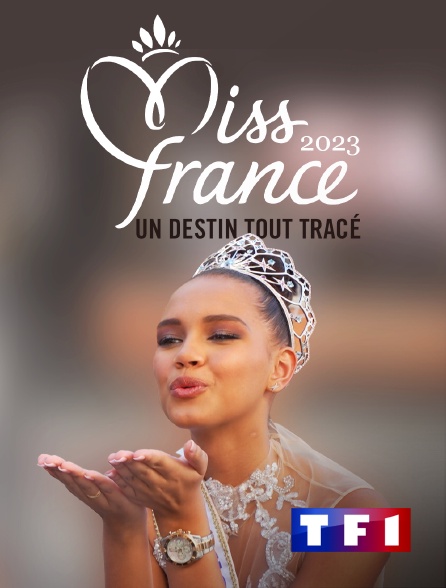 TF1 - Miss France 2023, un destin tout tracé