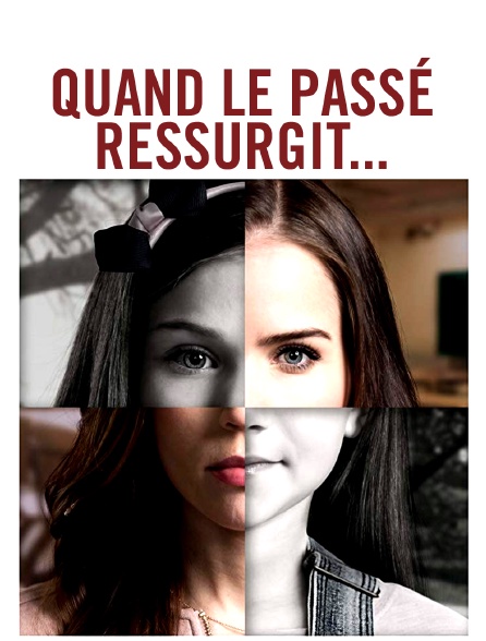 Quand le passé ressurgit...