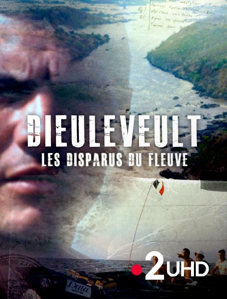 France 2 UHD - Dieuleveult, les disparus du fleuve