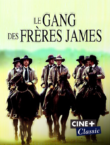 Ciné+ Classic - Le gang des frères James