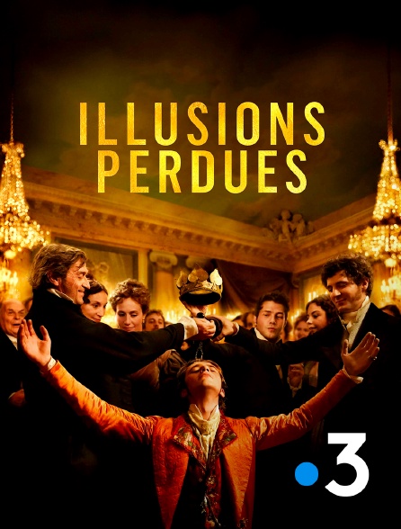 France 3 - Illusions perdues
