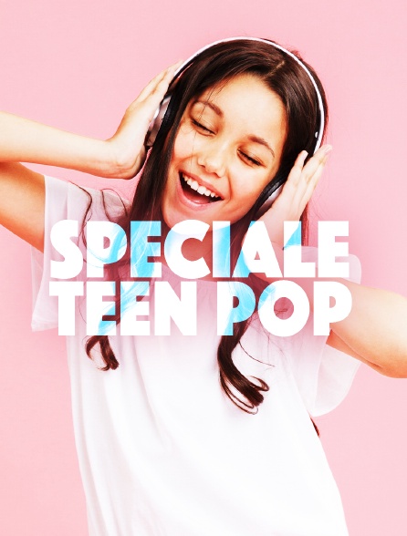 Spéciale Teen Pop