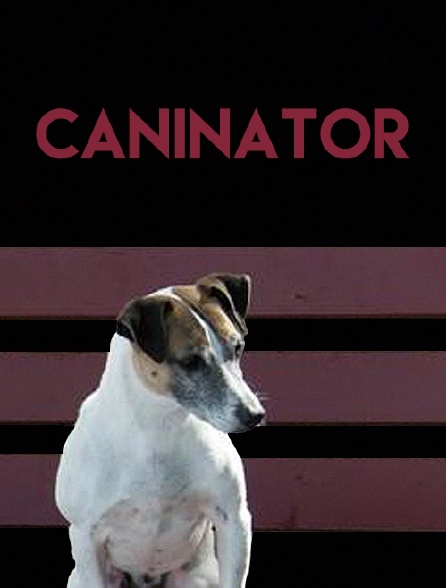 Caninator