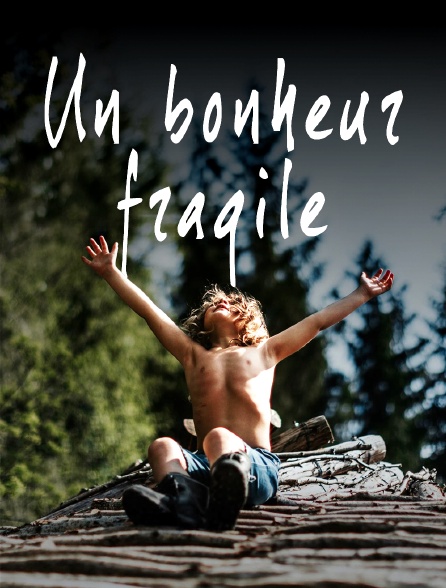 Un bonheur fragile : Une famille se réinvente