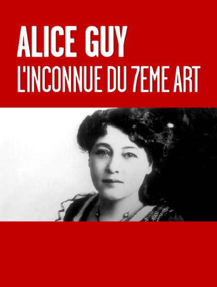 Alice Guy : l'inconnue du 7eme art