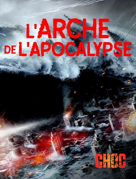 Molotov Channels CHOC - L'Arche de l'Apocalypse