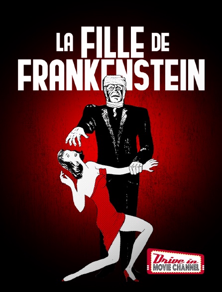 Drive-in Movie Channel - La fille de Frankenstein