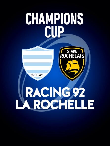 Rugby - Champions Cup : Racing 92 / La Rochelle