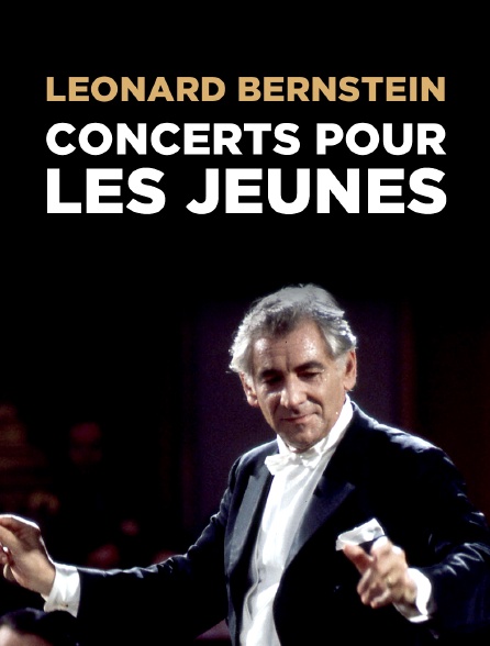 Leonard Bernstein : Concerts pour les jeunes