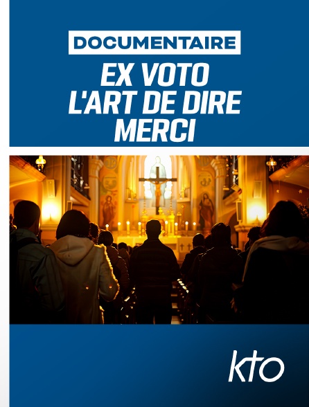 KTO - Ex voto : l'art de dire merci