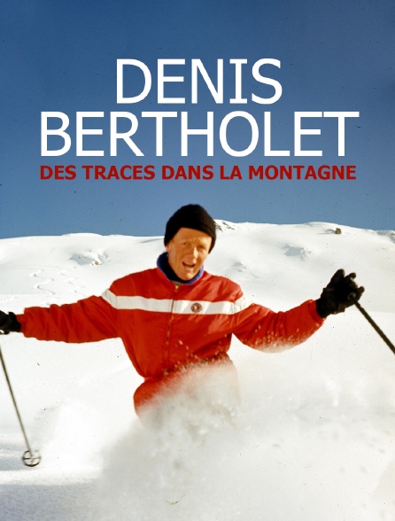 Denis Bertholet, des traces dans la montagne