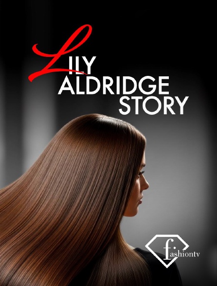 Fashion TV - Lily Aldridge Story