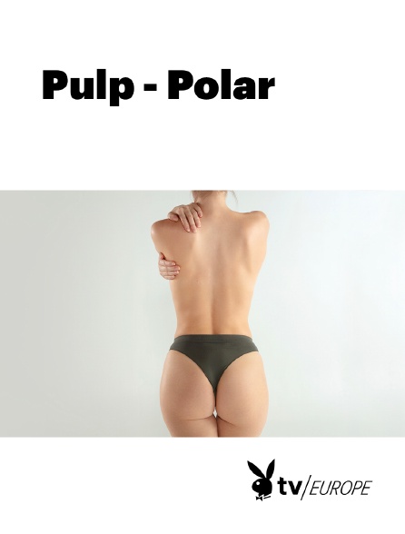 Playboy TV - Pulp - Polar