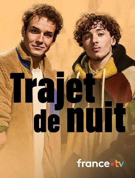 France.tv - Trajet de nuit