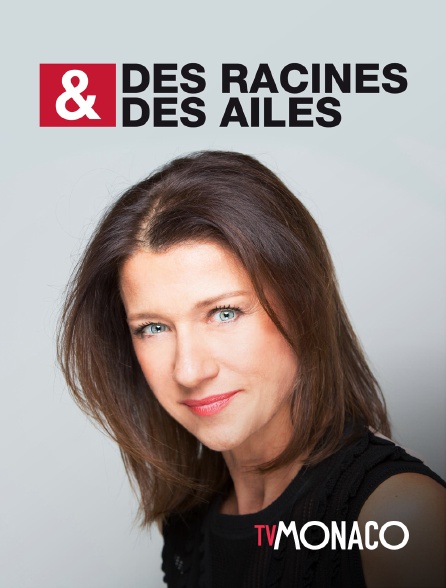 TV Monaco - Des racines & des ailes