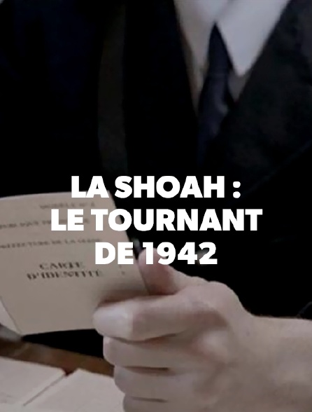 La Shoah en France : le tournant de 1942