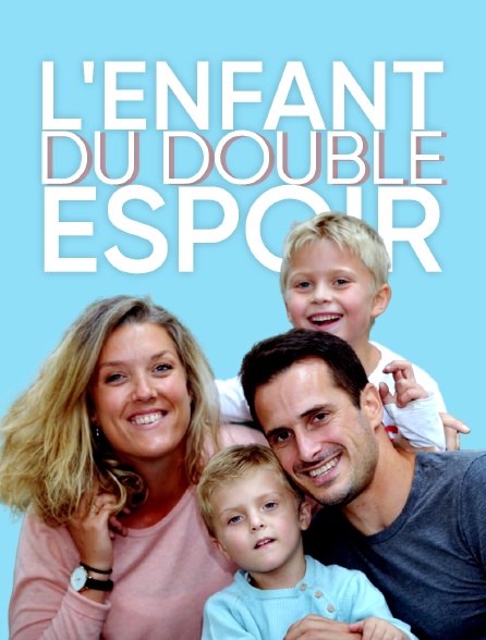 L'enfant du double espoir