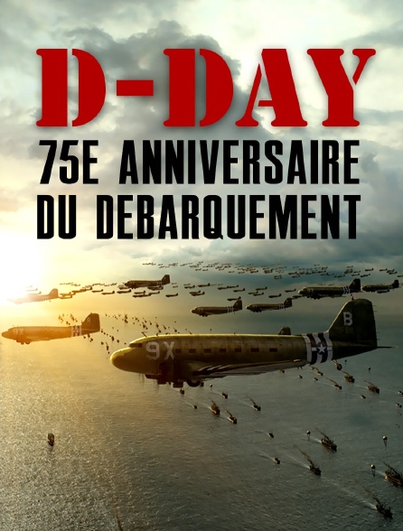 D-Day : 75e anniversaire du débarquement