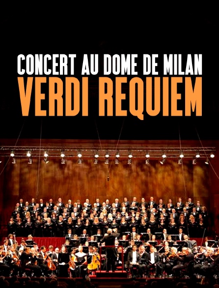 Concert au Dôme de Milan : Verdi ,"Requiem"