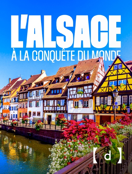 France TV Docs - L'Alsace, à la conquête du monde