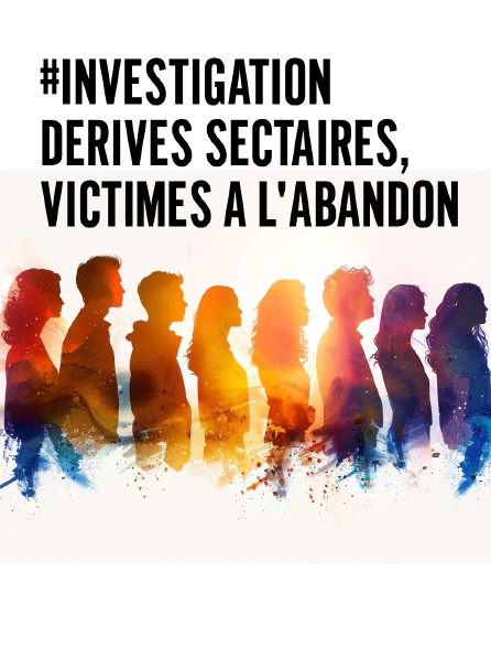 #Investigation - Dérives sectaires : victimes à l'abandon