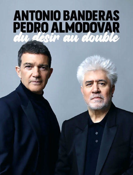 Antonio Banderas et Pedro Almodóvar : du désir au