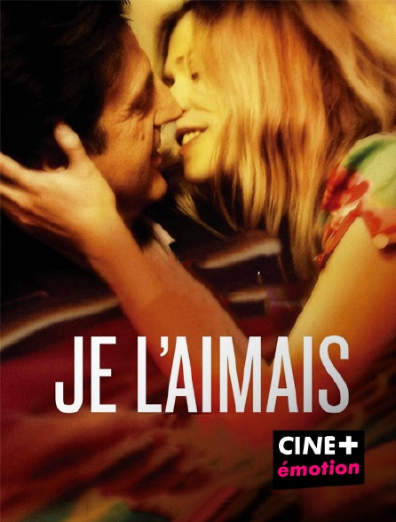 CINE+ Emotion - Je l'aimais